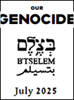 Btselem: Our Genocide