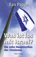 Was ist los mit Israel? Die zehn Hauptmythen des Zionismus